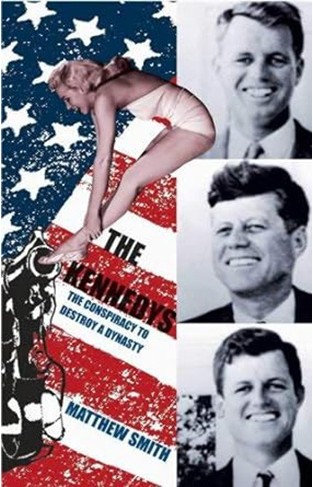 The Kennedys - The Conspiracy to Destroy a Dynasty